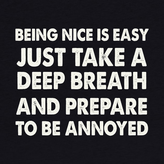 Being Nice is Easy by going4pensive